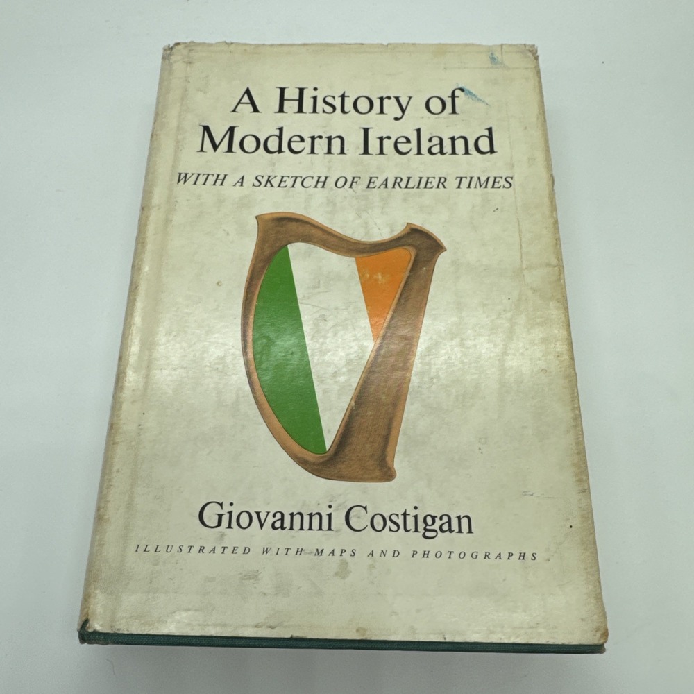 A History of Modern Ireland with A Sketch of Earlier Times by Giovanni Costigan
